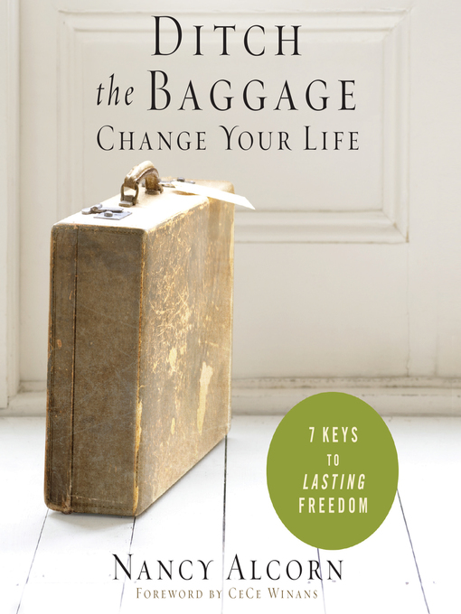 Title details for Ditch the Baggage, Change Your Life by Nancy Alcorn - Available